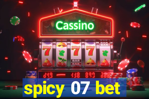 spicy 07 bet